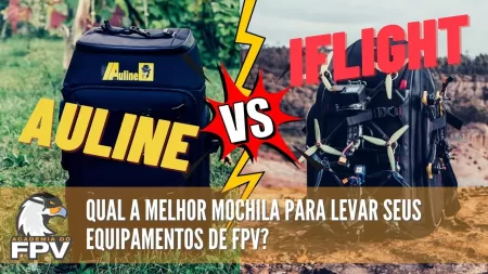 AuLine ou iFlight: Qual é a Melhor Mochila para Transportar Seus Drones de FPV e Equipamentos?