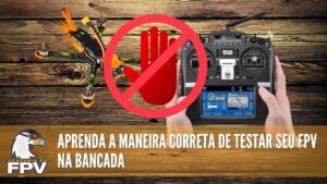 Como NÃO testar um drone de FPV na bancada (Com dicas de problemas básicos e ordem dos motores)!