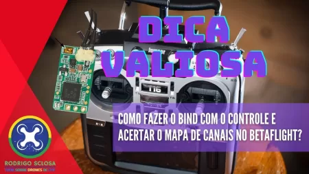 [DICA] Como fazer o Bind do Receiver com o Controle e ajustar o Mapa de Canais no Betaflight
