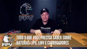 Drone FPV: Como carregar baterias LiPO, LiHV? Guia completo e sobre baterias e carregadores!