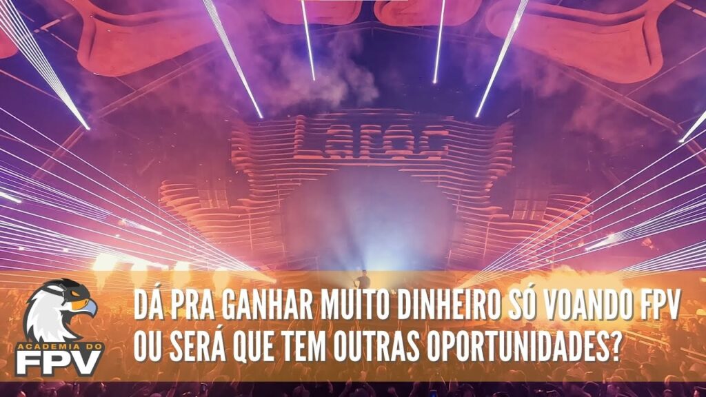 Drone FPV: Quanto cobrar por um trabalho com drones de FPV? Será que dá pra viver só do FPV?