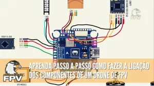 Como Montar Drone de FPV: Como fazer a ligação dos componentes com ESC's 4-in-1!