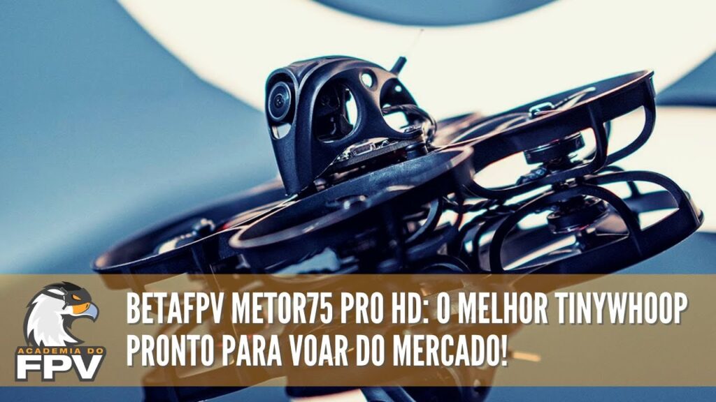 O melhor Tinywhoop de 2023: BetaFPV Meteor75 Pro HD!