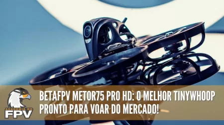 O melhor Tinywhoop de 2023: BetaFPV Meteor75 Pro HD!