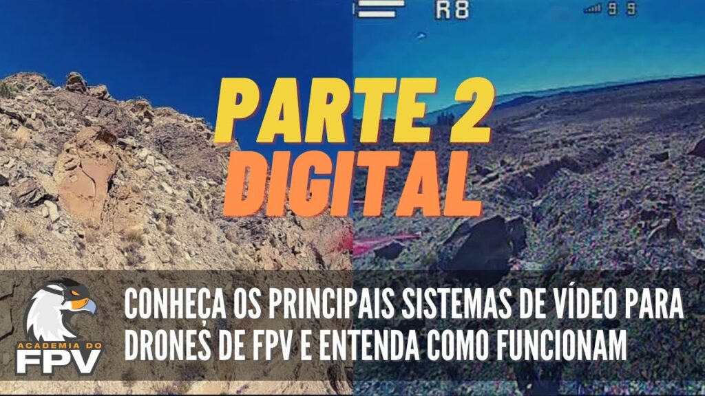 Saiba tudo sobre os sistemas de vídeo para drones de FPV - Parte 2: Vídeo Digital