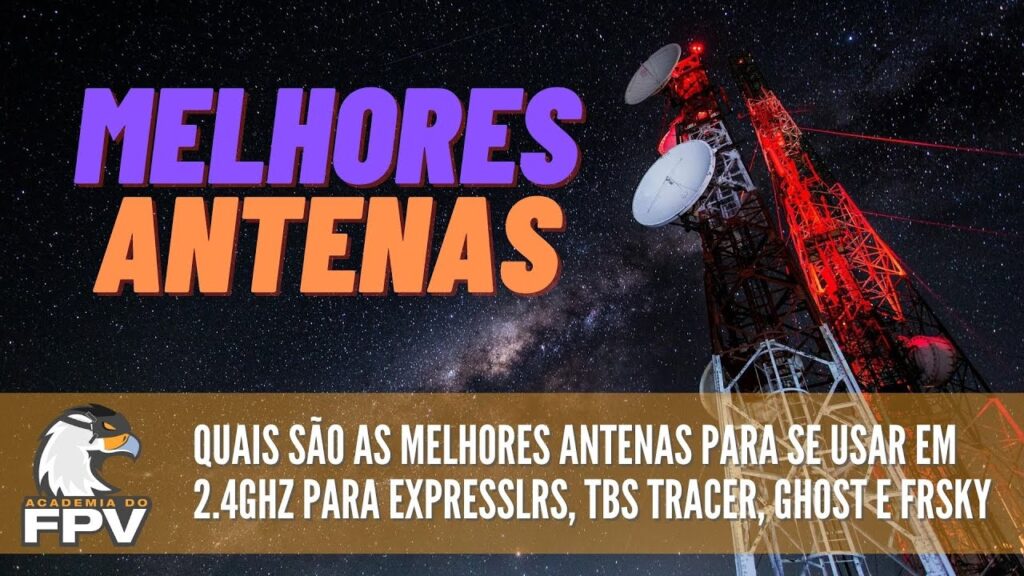 TOP 5 antenas para ExpressLRS, TBS Tracer, Ghost, FrSky QX7, QX9 ou sistemas 2.4Ghz + BÔNUS!