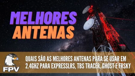 TOP 5 antenas para ExpressLRS, TBS Tracer, Ghost, FrSky QX7, QX9 ou sistemas 2.4Ghz + BÔNUS!